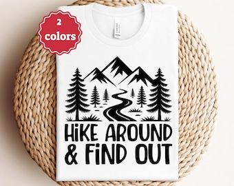 Hike Around And Find Out Svg Png Funny Hiking Svg Outdoor Adventure Svg Trail Life Svg Camper Shirt Svg Nature Lover Svg Cricut File