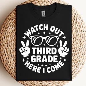 Third Grade Svg Png Watch Out Third Grade Here I Come Svg Back To School Svg Student Shirt Svg First Day Of School Svg Cricut File