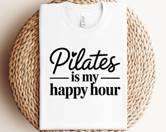 Pilates Is My Happy Hour svg png pdf Funny Pilates svg Workout Lover svg Fitness svg Exercise svg Pilates Life svg