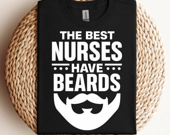 The Best Nurses Have Beards Svg Nurse Life Svg Male Nurse Svg Future Nurse Svg Man Nurse Svg Nursing Student Svg Png Pdf