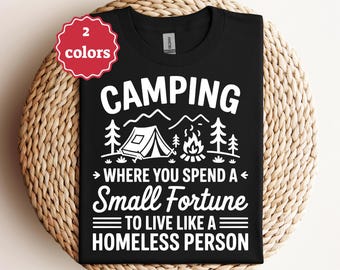 Camping Where You Spend A Fortune To Live Like A Homeless Person Svg Funny Outdoor Quote Svg Cricut Png