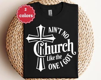 Aint No Church Like The One I Got Svg Png Christian Svg Faith Svg Church Svg Worship Svg Religious Svg Funny Christian Svg Cricut Cut File