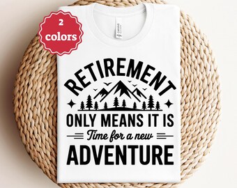 Retirement Only Means It’s Time For A New Adventure Svg Png Pdf Retired Svg Funny Retirement Svg Retirement Party Svg Cricut Cut File