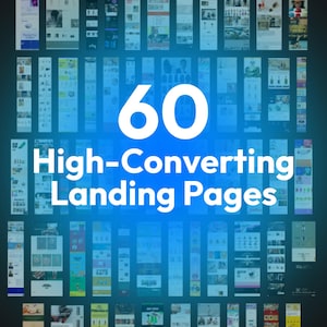 May include: A collage of 60 high-converting landing pages. The landing pages are displayed in a grid pattern and are all different colors and designs. The text "60 High-Converting Landing Pages" is displayed in white letters on a blue background.