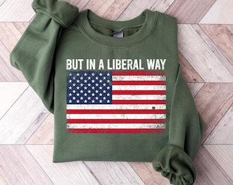 USA But in a Liberal Way T-Shirt, Anti Trump America Shirt, Fourth of July Shirt, Sarcastic Liberal Tee, Political Statement Tee, USA Shirt