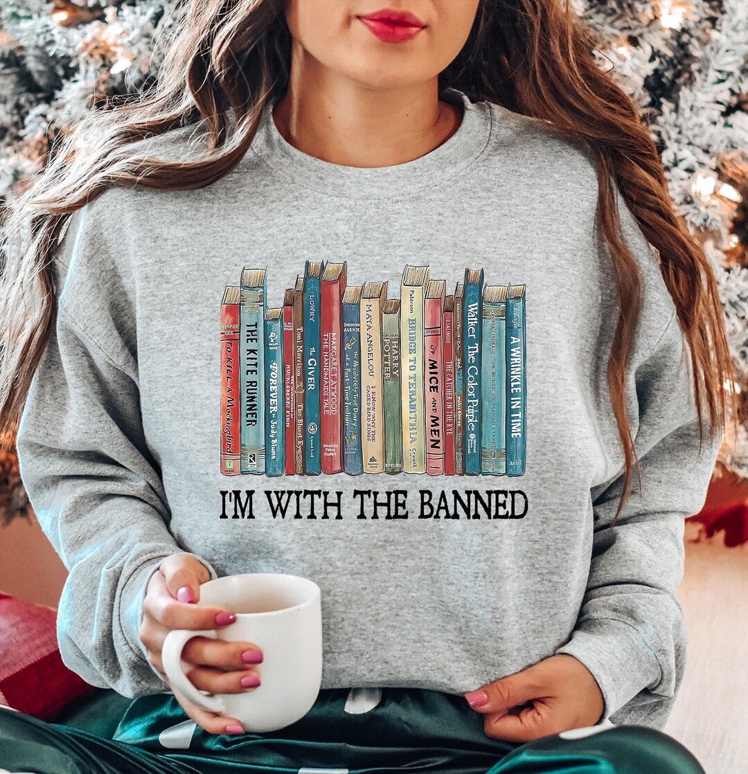 I'm With the Banned, Banned Books Shirt, Banned Books Sweatshirt ...