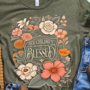 Mothers Day Christian Mama Shirt, Her Children Rise Up and Call Her Blessed Shirt, Christian Mom Shirt, Bible Verse Proverbs 31 Tee, Grandma