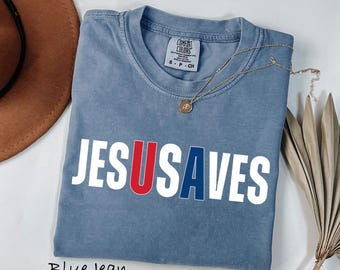 Comfort Colors® Jesus Saves USA T-shirt, Christian Patriotic 4th of July Tee, JesUSAves Tee, Faith Freedom Gift, Patriotic Bible Verse Shirt