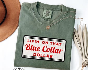 Comfort Colors® Living on That Blue Collar Dolar Shirt, Western Cowboy Shirt, Country Rodeo Shirt, Trendy Shirt, Western Shirt, Cowboy Shirt