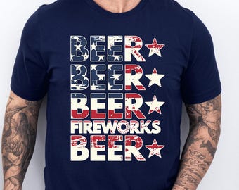 4th of July Shirt, Beer Fireworks Shirt, American Flag Shirt, Patriotic 4th of July Shirt, Freedom, American Shirt, Independence day Shirt