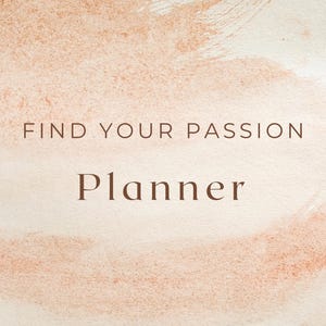 May include: A planner with a watercolor-style background in shades of peach and cream. The text "FIND YOUR PASSION" is above the word "Planner" in a serif font. The overall design is simple and elegant.