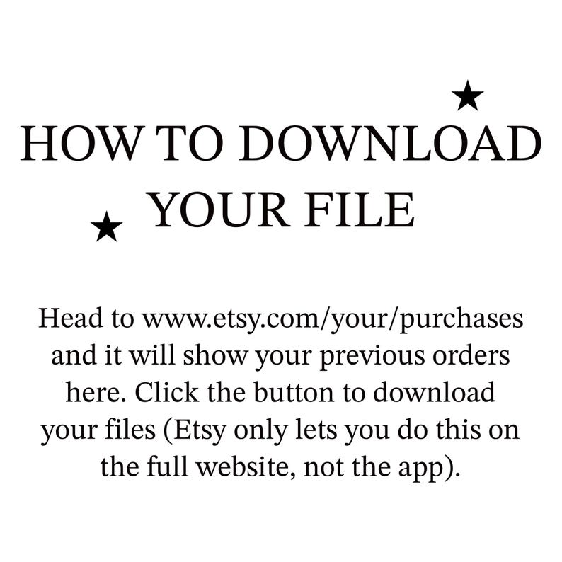 May include: Text instructions on how to download a digital file from Etsy. The text says "HOW TO DOWNLOAD YOUR FILE" and then explains how to find and download your purchase on the Etsy website.