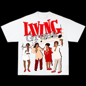 May include: White t-shirt with a red "Living Greek" graphic and an illustration of four women singing. The graphic is surrounded by musical notes.