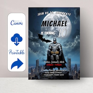 May include: A printable Batman-themed birthday party invitation. The design features Batman standing in front of a cityscape and a full moon. The invitation reads "Join us to celebrate Michael is turning 10."