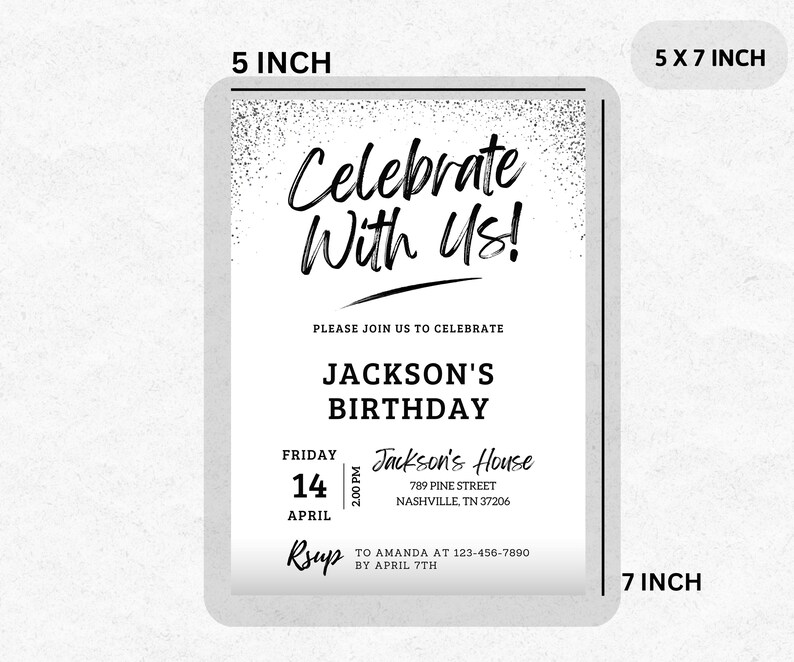 May include: A white and gray birthday party invitation with a silver glitter background. The invitation says "Celebrate With Us!" and includes the details for Jackson's birthday party. The party is on Friday, April 14th at 2:00 PM at Jackson's House, 789 Pine Street, Nashville, TN 37206. RSVP to Amanda at 123-456-7890 by April 7th.