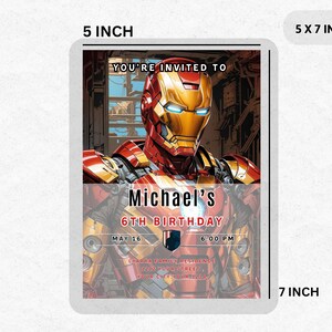 May include: A 5 x 7 inch invitation card featuring Iron Man. The card reads "You're Invited to Michael's 6th Birthday" with the date and time. The card is 5 inches wide and 7 inches tall.
