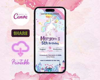 May include: A smartphone displays a birthday invitation with a unicorn illustration, rainbow, and text. The invitation reads "Meryem's 5th Birthday" with date and time details. The background is a pink watercolor design with "Made in Canva", "Share", and "Printable" icons.