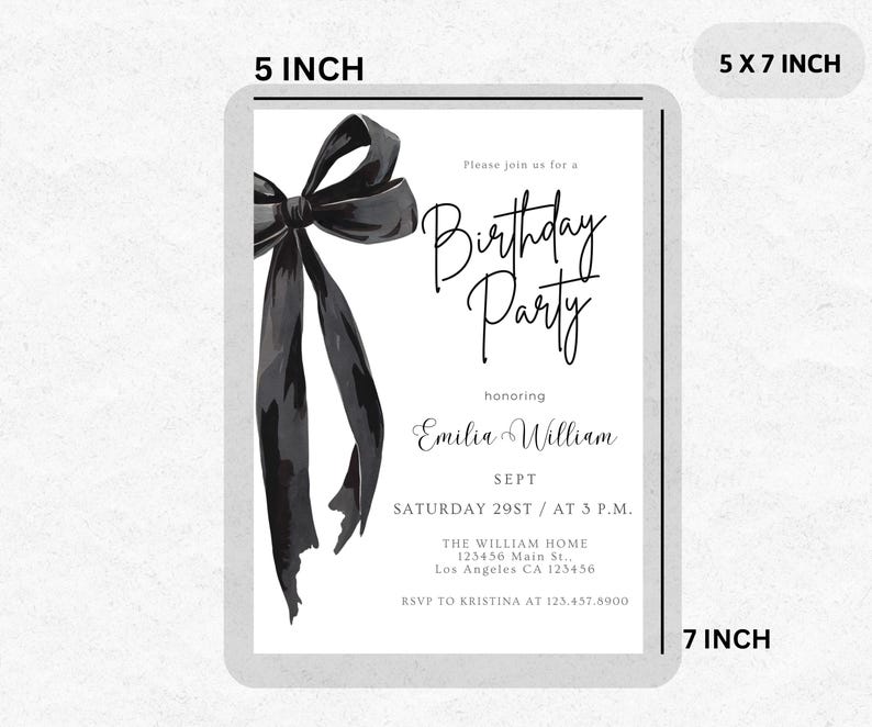 May include: A 5 x 7 inch invitation with a black bow illustration and the text "Birthday Party" honoring Emilia William. The invitation is 5 inches wide and 7 inches tall. Details include date, time, and RSVP information.
