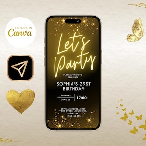 Puede incluir: Una invitación digital en la pantalla de un smartphone con un tema dorado y negro. El texto "Let's Party" está en una fuente de estilo neón. La invitación es para el 29 cumpleaños de Sophia, con la fecha y hora mostradas. Elementos decorativos: mariposa y corazón dorados.