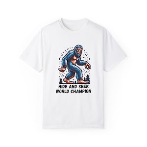 Bigfoot Hide and Seek World Champion | Comfort Colors T-shirt | Unisex Shirt | Funny Gift