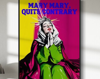 May include: A colorful poster with a woman in a pink and green outfit with a crown on her head. The text on the poster reads "Mary Mary, Quite Contrary".