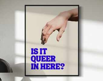 Funny LGBTQ Art Print, Is It Queer in Here? | Playful LGBTQ+ Print, Funny Gay Poster
