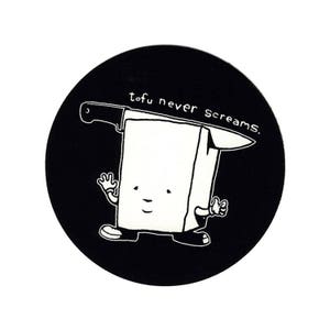 Tofu Never Screams Round STICKER, 3.5 inches - Free US Shipping
