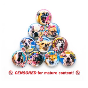 MATURE Cussing Dogs Button Pack: 10 Pin Back Buttons Or Magnets – 1 Inch - Free USA Shipping