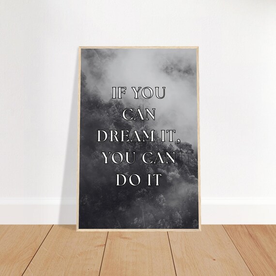 Poster encadré If You Can Dream It, You can do it poster motivation forêt noir et blanc, décoration murale inspirante prête à accrocher