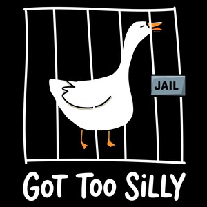 Silly Goose PNG,Got too silly digital download, Goose design, Silly Goose png, silly goose shirt