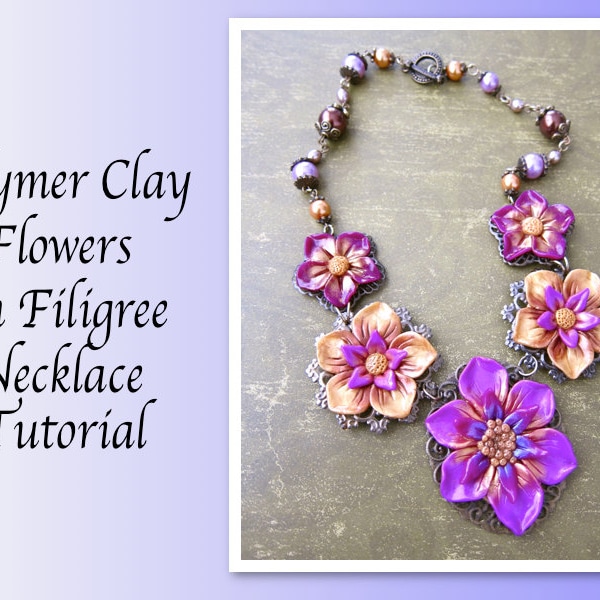 Polymer Clay Flowers on Filigree Necklace Tutorial/Instant download/Pdf File