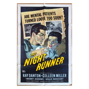 May include: Vintage movie poster for "The Night Runner." The poster features a man and woman with worried expressions, and the title in large yellow letters. Text includes "ARE MENTAL PATIENTS TURNED LOOSE TOO SOON?" and the names of the actors.