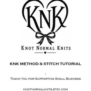 May include: Black and white logo for Knot Normal Knits. The logo features the letters "KNK" inside a heart shape, with a bow at the bottom. Below the logo, the text reads "KNOT NORMAL KNITS". Additional text includes "KNK METHOD & STITCH TUTORIAL".