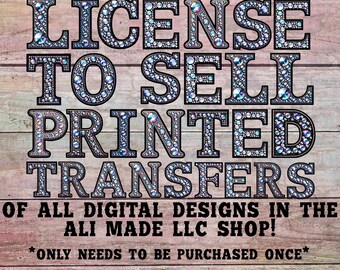 Small Business Commercial Use License to Sell Printed Transfers of ALL Ali Made LLC Digital Designs in the shop! Sublimation DTF Transfers