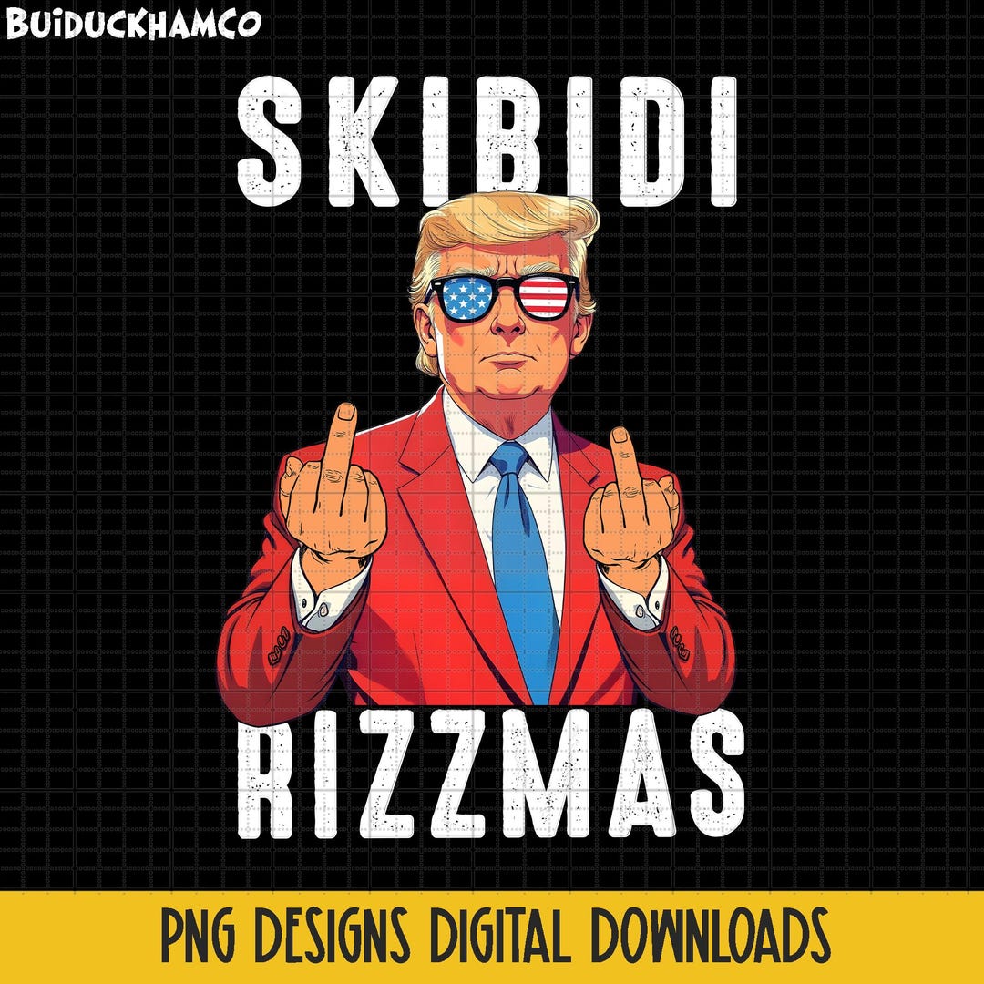 Trump Skibidi Rizzmas Png, Trump Rizz the Season Png, Funny Trump ...