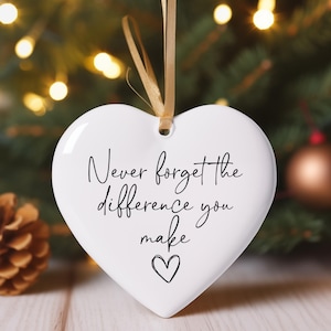 Never Forget The Difference You Make, Heart Ornament, Thank You Gift, Appreciation Gift, Ceramic Keepsake, Friend, Teacher ,Midwife Gift,
