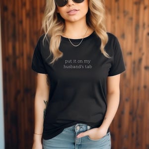 Put It On My Husband&#39;s Tab Shirt, Funny Wife Tee, Adult Humor Gift, Wifey Shirt, Sarcastic Quote T-Shirt