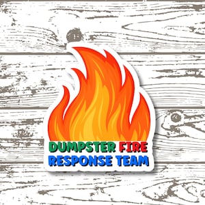 Dumpster Fire Response Team Sticker, Sarcastic Vinyl Decal, Funny Gift for Work, Humor for Coworkers