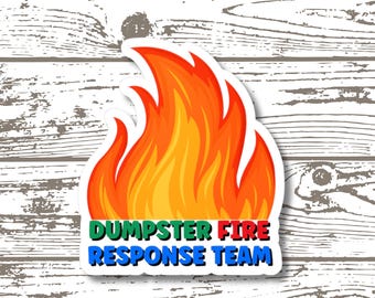 Dumpster Fire Response Team Sticker, Sarcastic Vinyl Decal, Funny Gift for Work, Humor for Coworkers