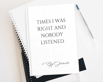 Times I Was Right Notebook, Funny Gag Gift, Custom Gift for Coworkers, Funny Notebook, Appreciation Gift