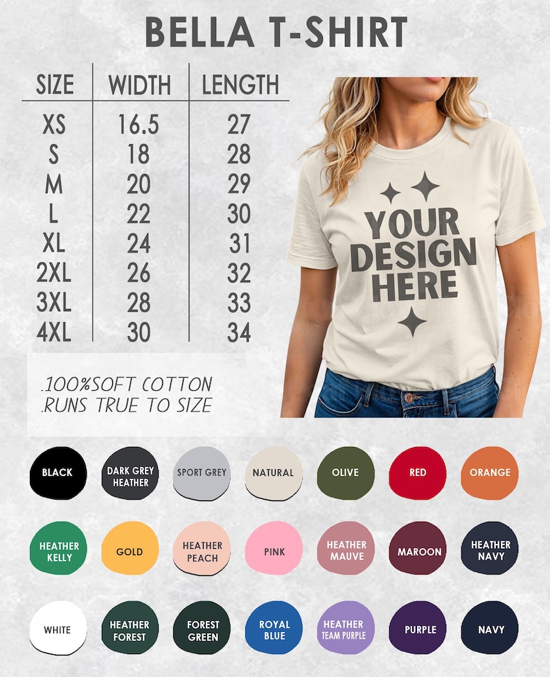 May include: Cream-colored Bella T-shirt with the text "YOUR DESIGN HERE." The image includes a size chart with measurements in inches and a color palette with options like black, red, and navy. The shirt is made of 100% soft cotton.