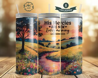 His Mercies Are New Every Morning, Christian 20 oz Skinny Tumbler Sublimation Design Digital Download PNG Instant DIGITAL ONLY, Tumbler Wrap