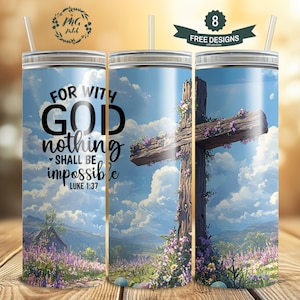 Christian Luke 1:37 Cross Sublimation Design, 20 Unzen Tumbler Wrap, inspirierende digitale Kunst, auf Glauben basierendes PNG, nahtloses Design, Blumenkreuz