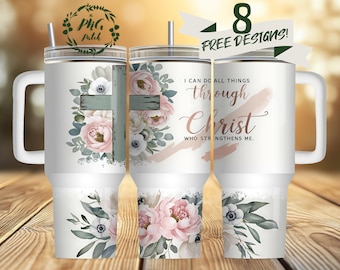 I Can Do All Things Through Christ 40 oz Tumbler Sublimation Design Digital Download PNG Instant DIGITAL ONLY, Tumbler with Handle Wrap