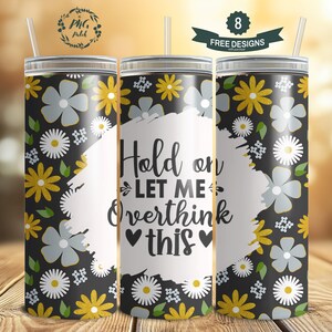 Hold On Let Me Overthink This, Funny Mental Health 20 oz Skinny Tumbler Wrap Sublimation Design Digital Download PNG Instant DIGITAL ONLY