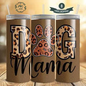 Leopard Print Dog Mama, Pet Parent Gift, 20 oz Skinny Tumbler Sublimation Design Digital Download PNG Instant DIGITAL ONLY, Tumbler Wrap