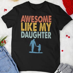 Awesome Like My Daughter Vintage T-Shirt, Fathers Dad Gift Tee, Trendy from Daughter to Dad, Husband Funny Dad Shirt, Best Dad Ever