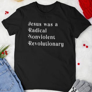 Jesus Was A Radical Nonviolent Revolutionary Vintage T-Shirt, Liberal Easter Shirt, Activist Protest Shirt, Jesus Wasn&#39;t White Tee
