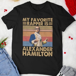 My Favorite Rapper Is Alexander Hamilton Vintage T-Shirt, Alexander Hamilton Fans, American military officer, Secretary of the Treasury