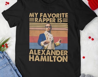 My Favorite Rapper Is Alexander Hamilton Vintage T-Shirt, Alexander Hamilton Fans, American military officer, Secretary of the Treasury